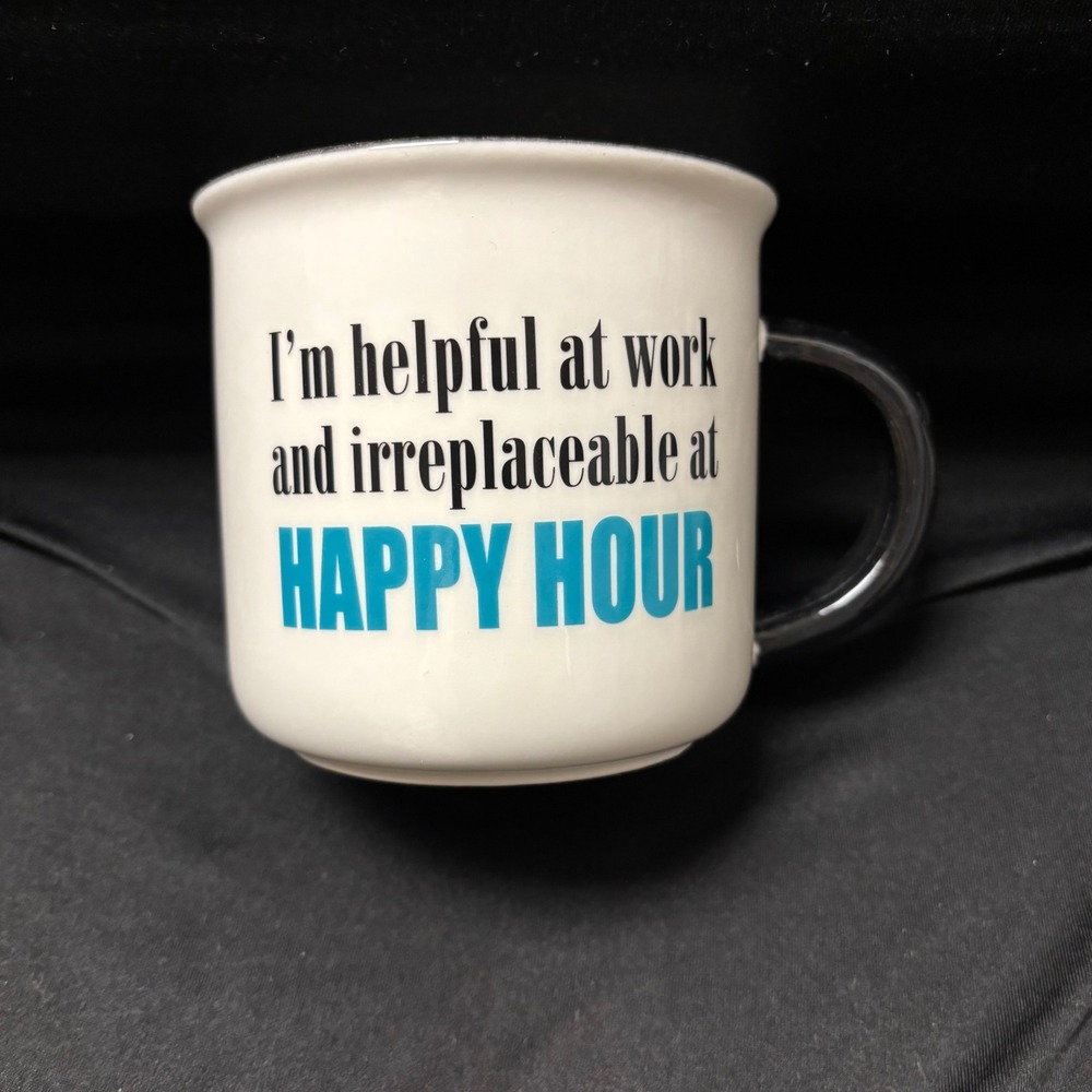 Ganz I'm Helpful At Work Irreplaceable At‎ Happy Hour Coffee Mug
